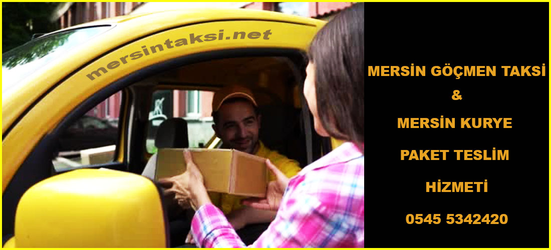 Mersin Göçmen Taksi ve Mersin Kurye Paket Teslim Hizmeti