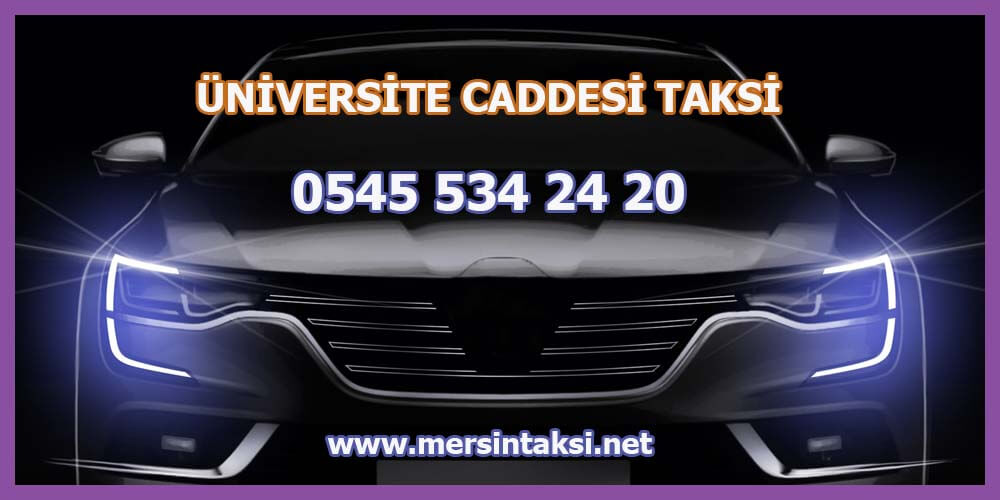 Tek Tıkla Üniversite Caddesi Taksi Çağır - 05455342420