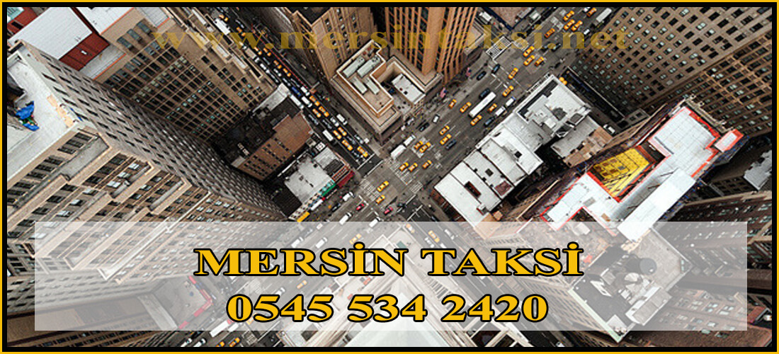 Mersin Taksi Durakları Çalışma Saatleri - 05455342420